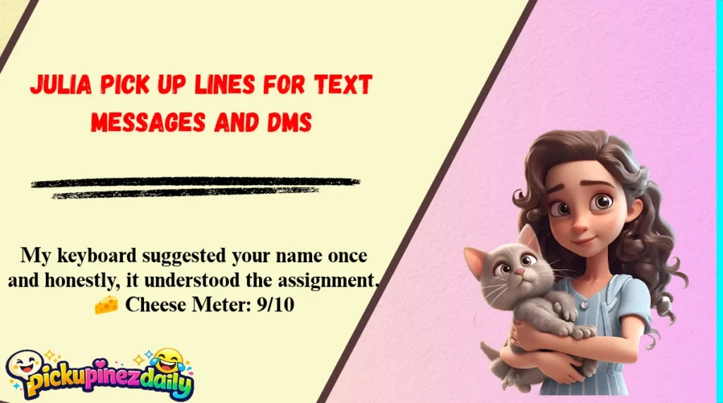 Julia Pick Up Lines for Text Messages and DMs