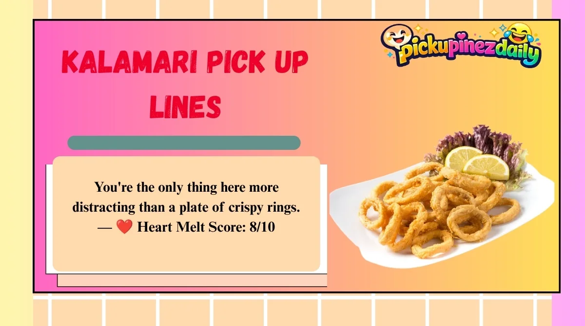 Kalamari Pick Up Lines