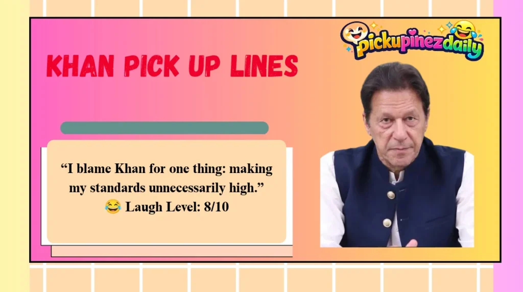 Khan Pick Up Lines