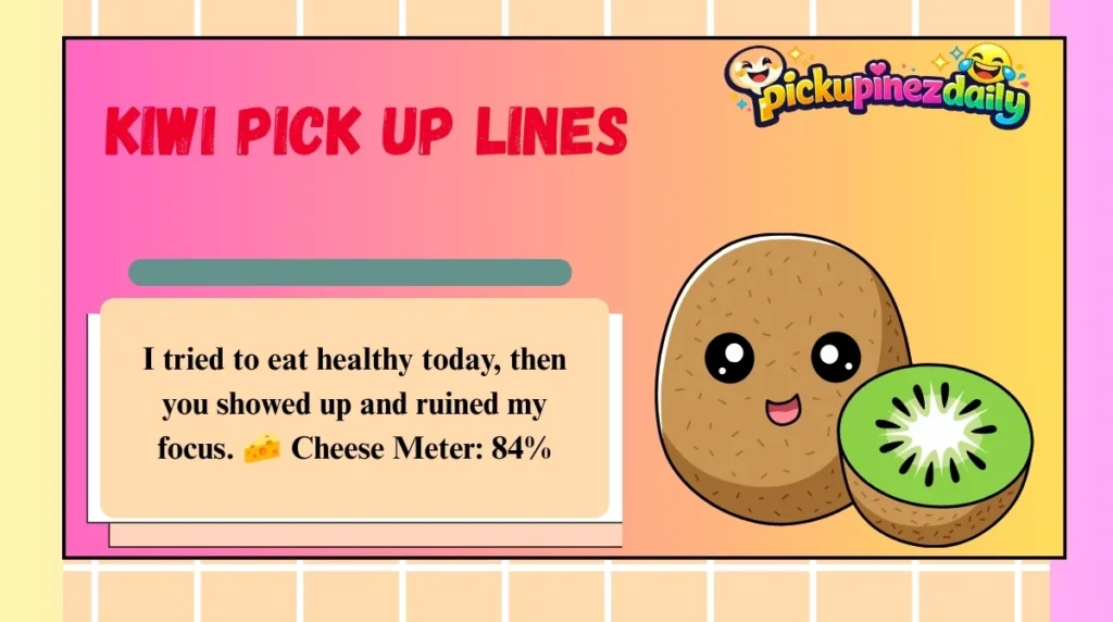 Kiwi Pick Up Lines
