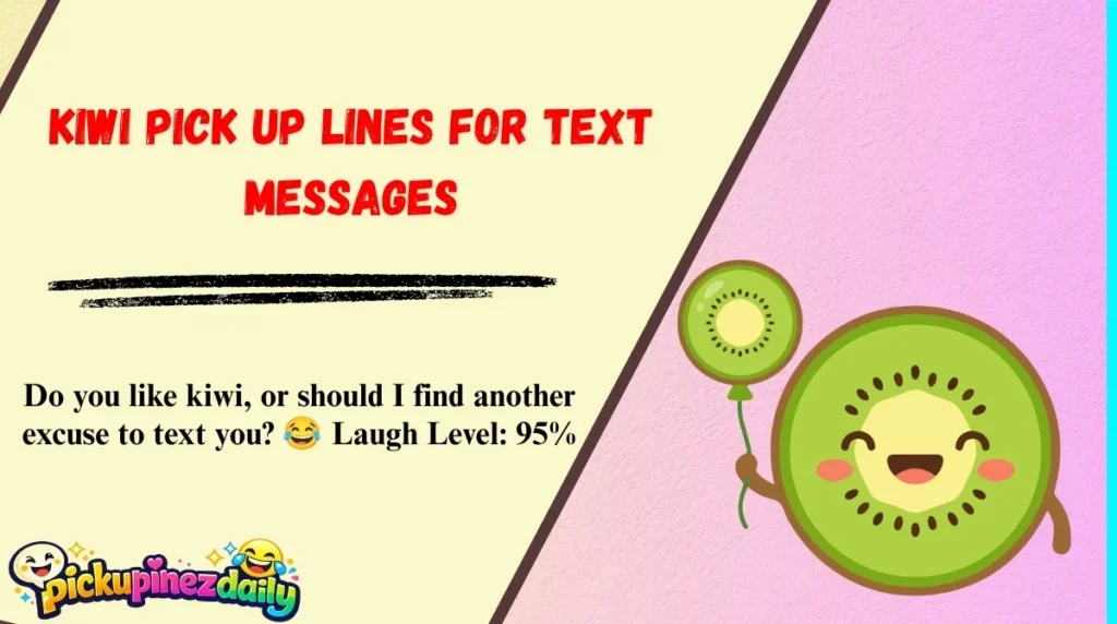 Kiwi Pick Up Lines for Text Messages