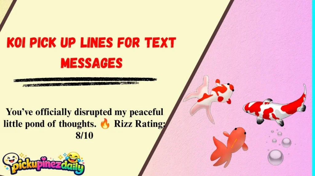 Koi Pick Up Lines for Text Messages