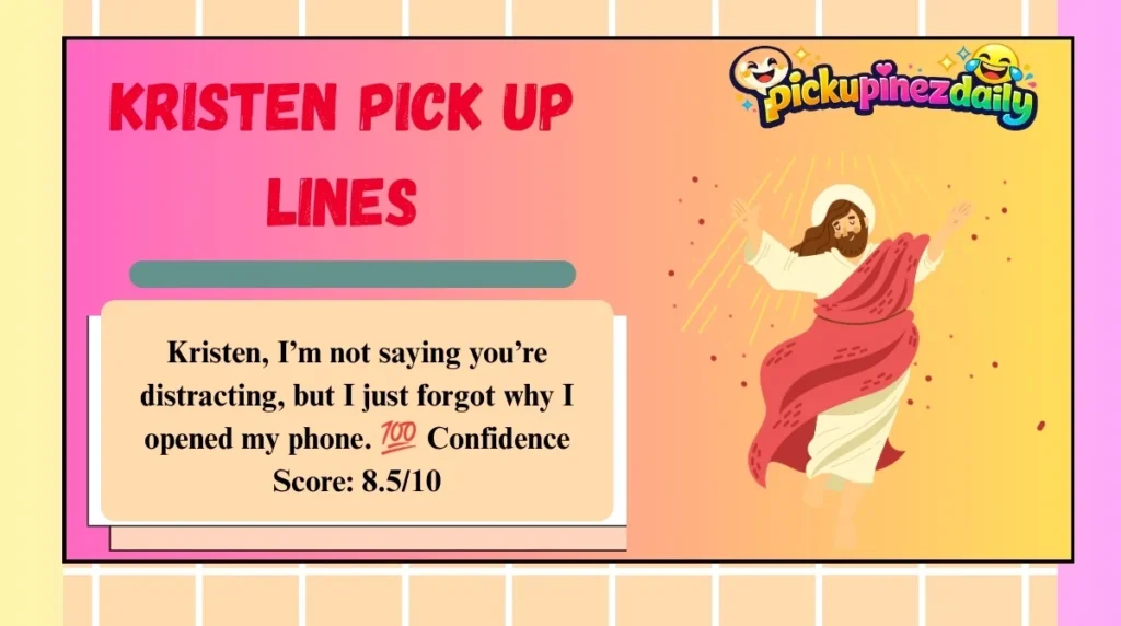 Kristen Pick Up Lines