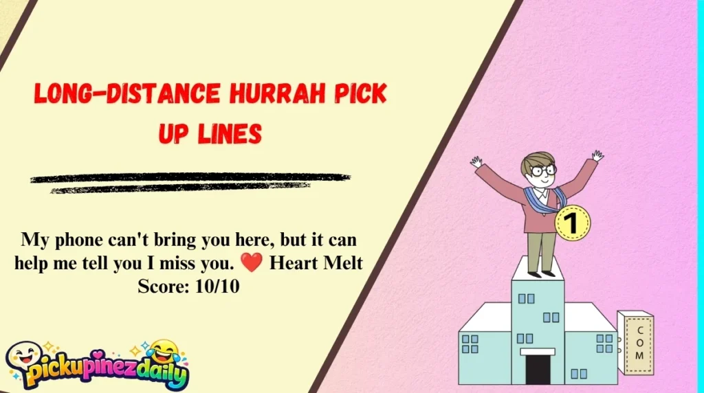 Long-Distance Hurrah Pick Up Lines