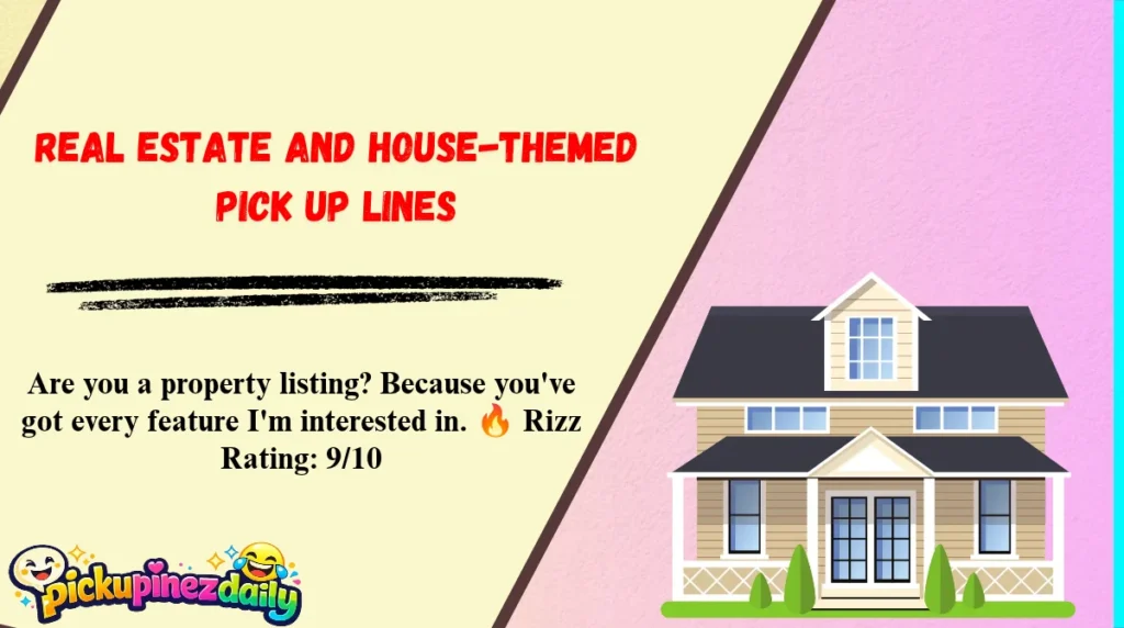 Real Estate and House-Themed Pick Up Lines