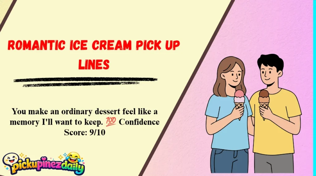 Romantic Ice Cream Pick Up Lines