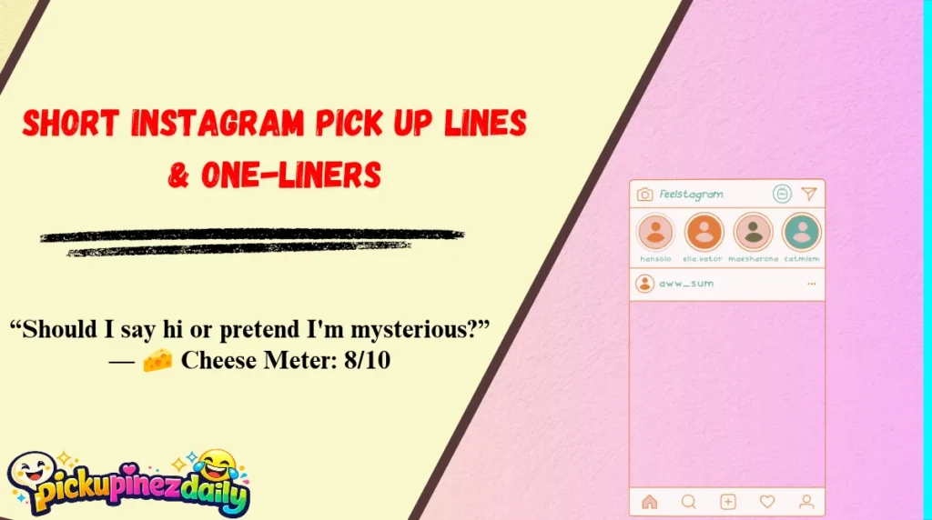 Short Instagram Pick Up Lines & One-Liners