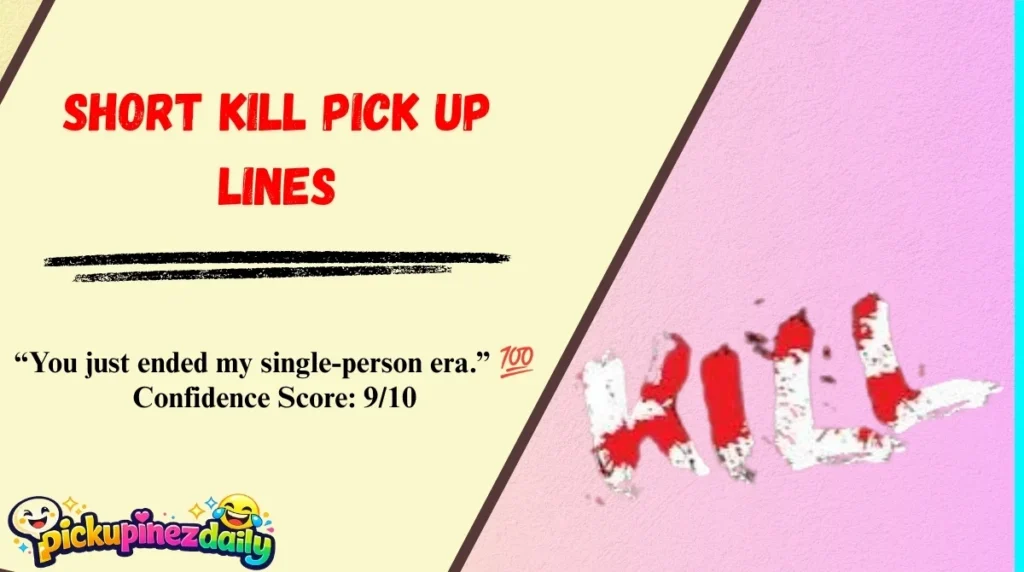 Short Kill Pick Up Lines