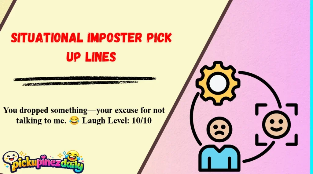 Situational Imposter Pick Up Lines