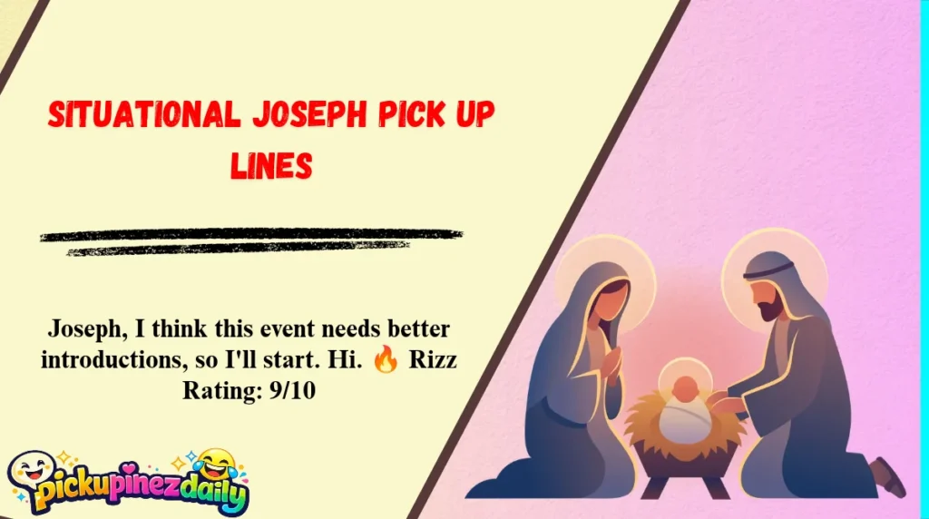 Situational Joseph Pick Up Lines