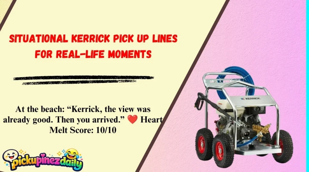 Situational Kerrick Pick Up Lines for Real-Life Moments