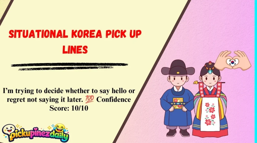 Situational Korea Pick Up Lines