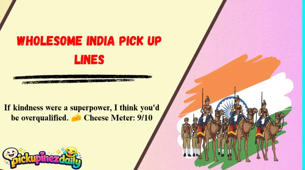 Wholesome India Pick Up Lines
