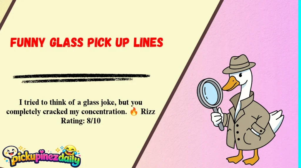 Funny Glass Pick Up Lines