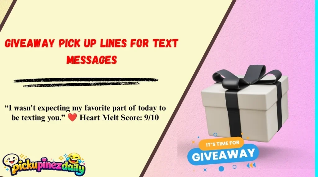 Giveaway Pick Up Lines for Text Messages
