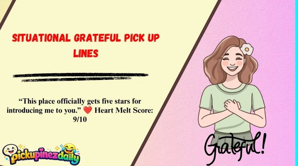 Situational Grateful Pick Up Lines