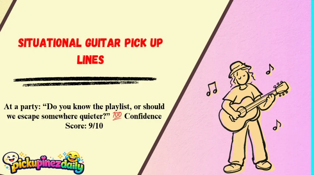 Situational Guitar Pick Up Lines