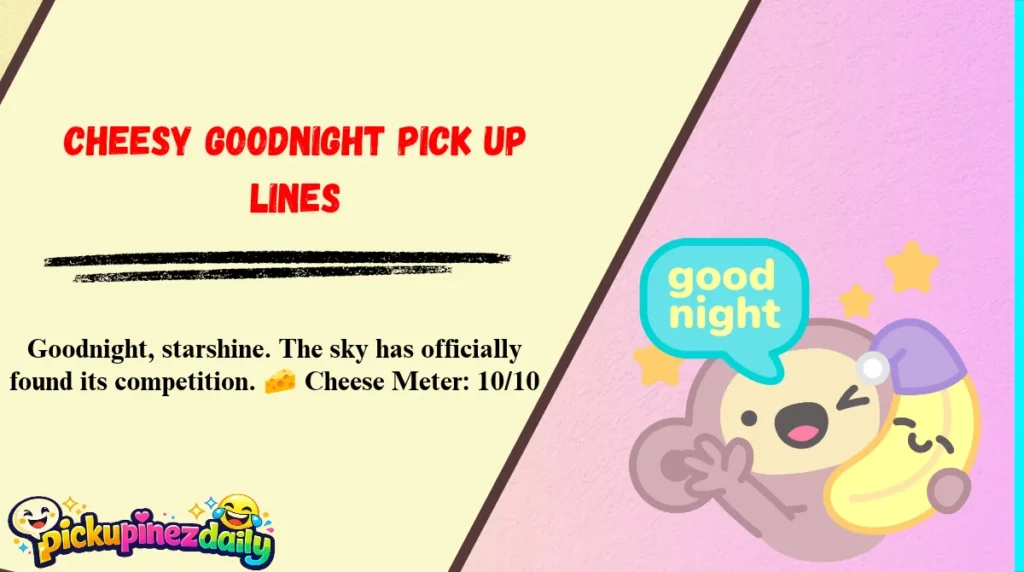Cheesy Goodnight Pick Up Lines
