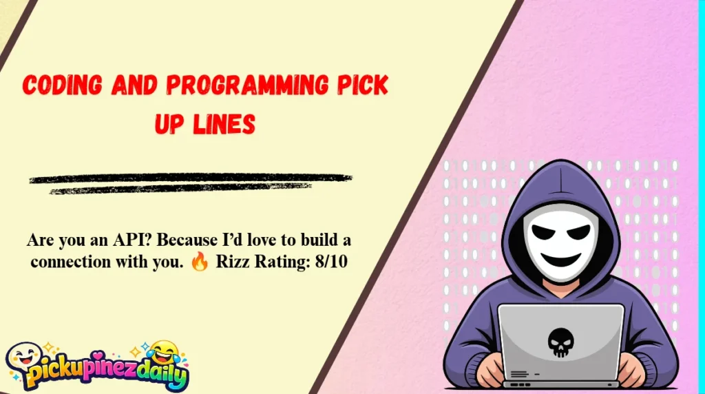 Coding and Programming Pick Up Lines