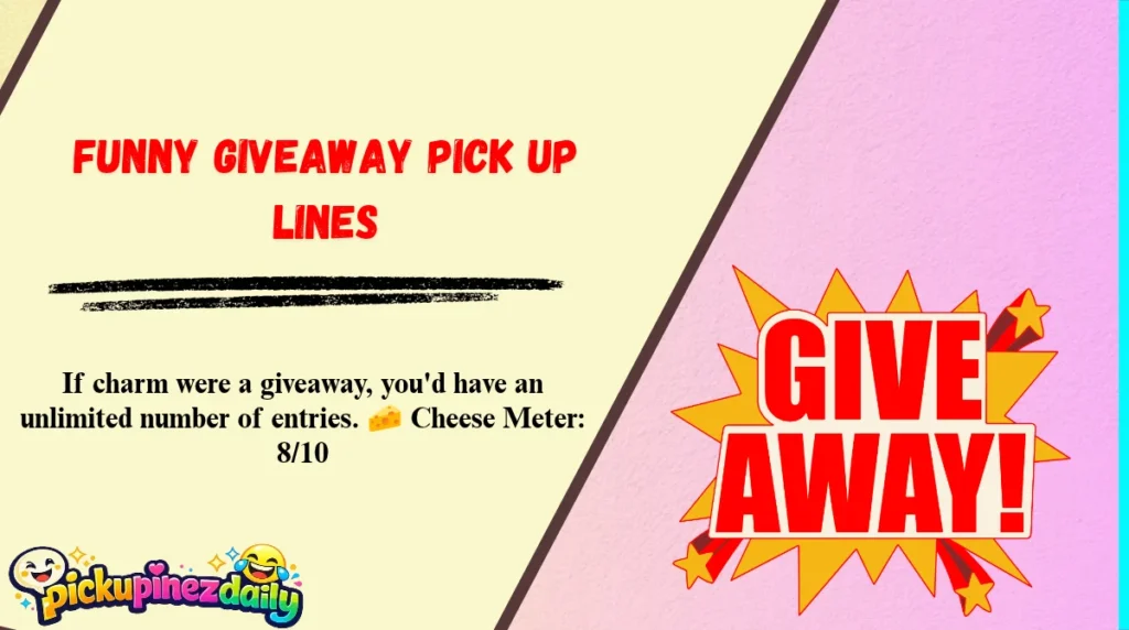 Funny Giveaway Pick Up Lines