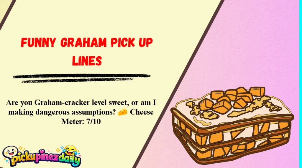 Funny Graham Pick Up Lines