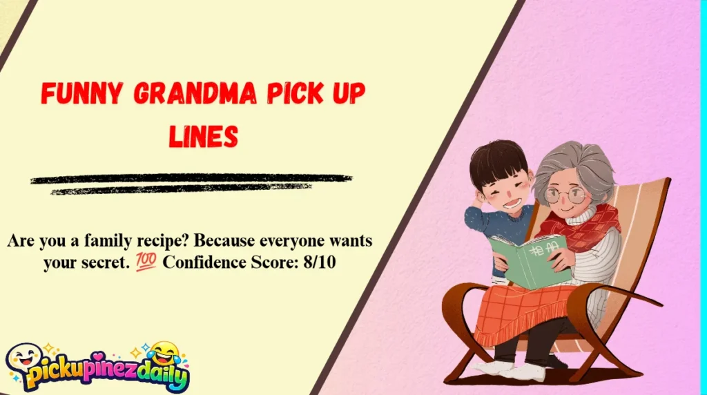 Funny Grandma Pick Up Lines