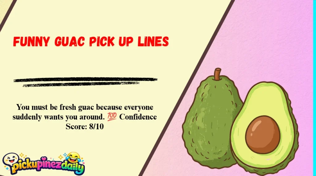 Funny Guac Pick Up Lines
