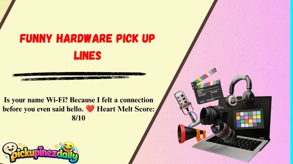 Funny Hardware Pick Up Lines