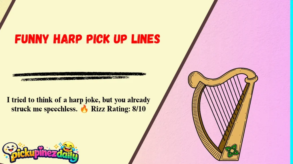 Funny Harp Pick Up Lines