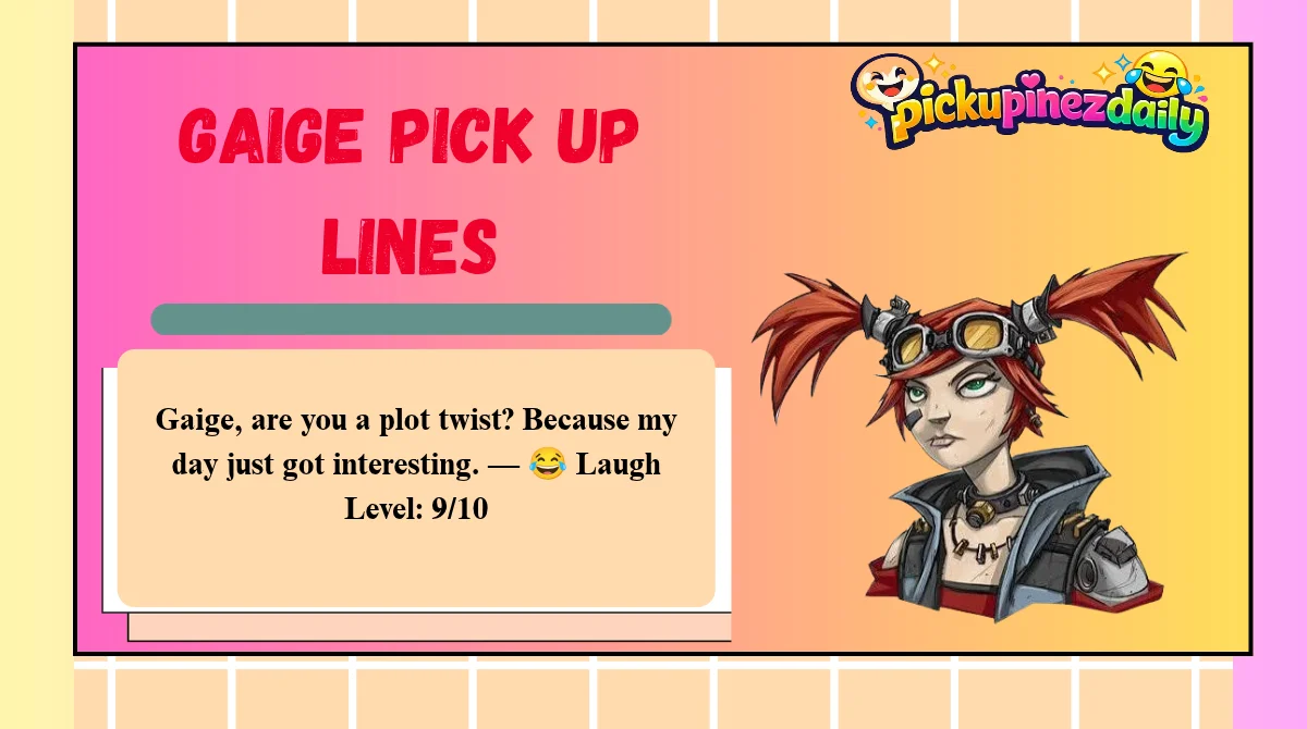 Gaige Pick Up Lines