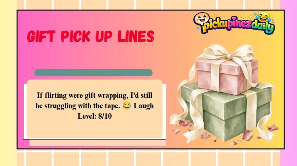 Gift Pick Up Lines