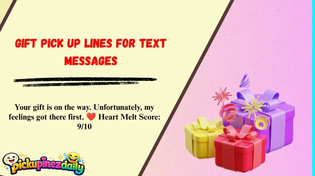 Gift Pick Up Lines for Text Messages