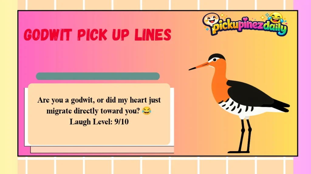 Godwit Pick Up Lines
