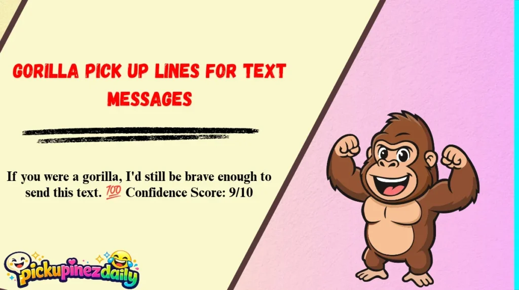 Gorilla Pick Up Lines for Text Messages