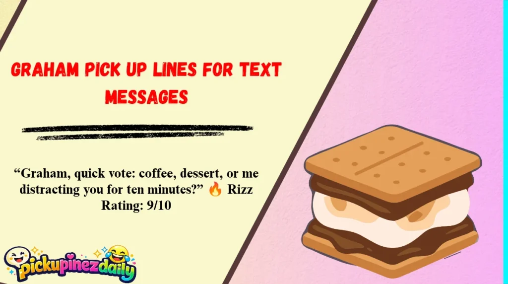 Graham Pick Up Lines for Text Messages