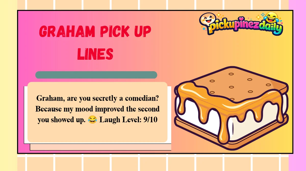 Graham Pick Up Lines