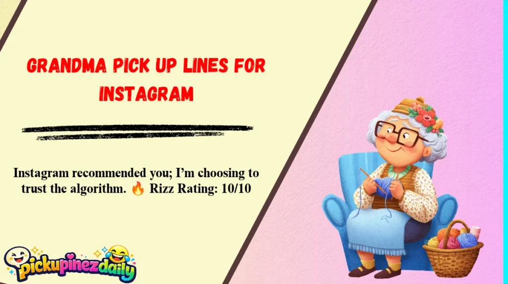 Grandma Pick Up Lines for Instagram