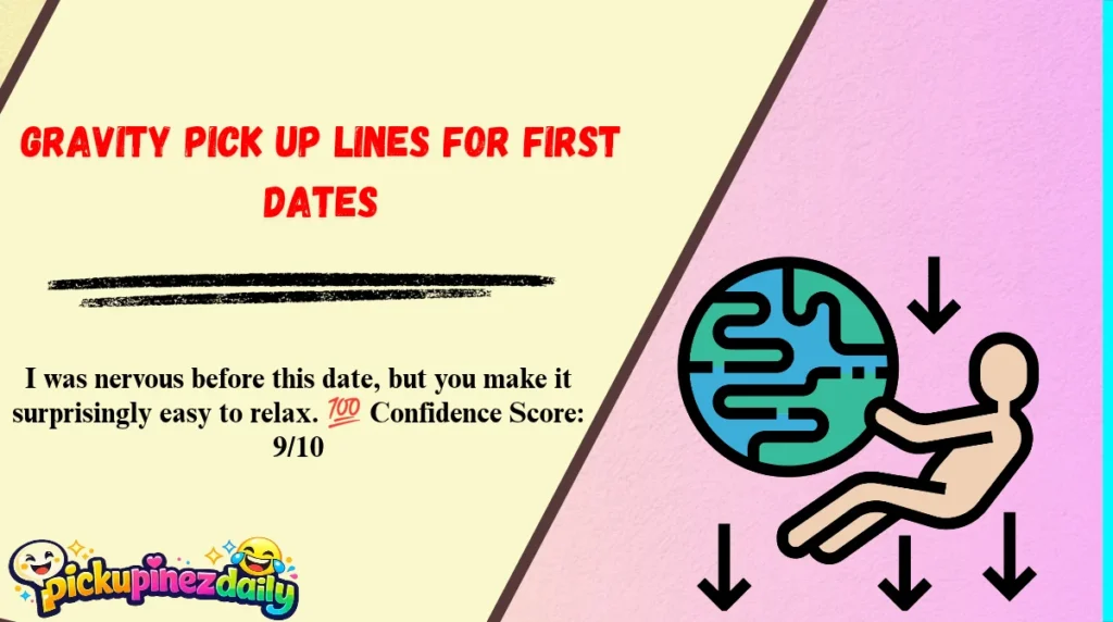 Gravity Pick Up Lines for First Dates