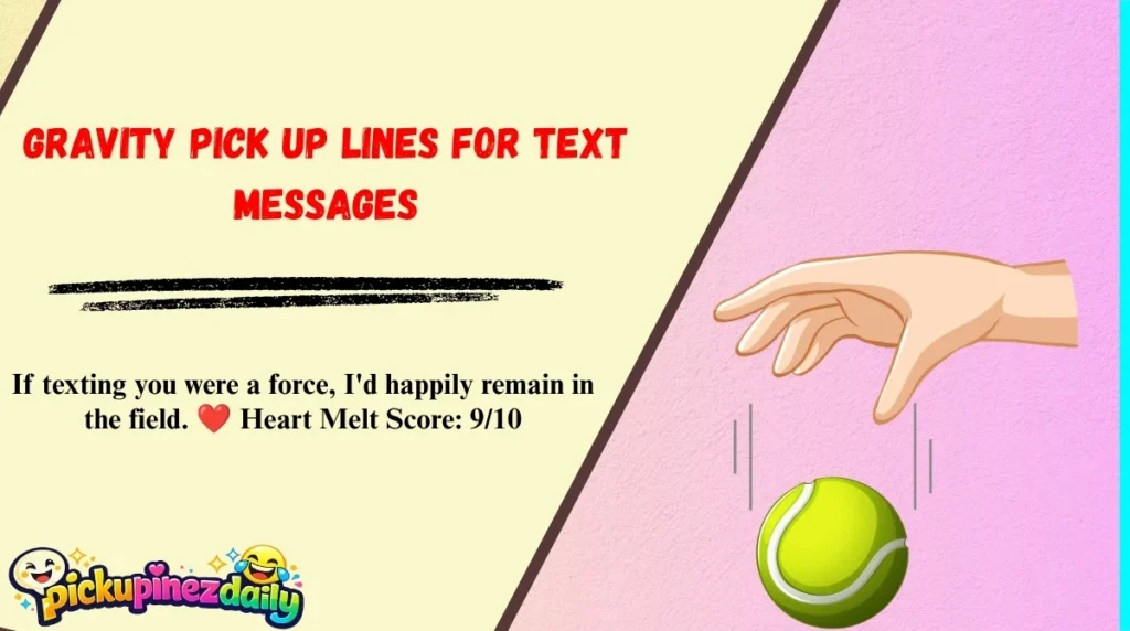 Gravity Pick Up Lines for Text Messages