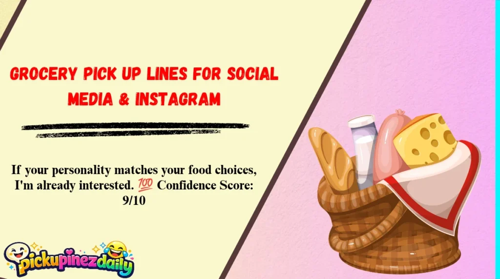 Grocery Pick Up Lines for Social Media & Instagram