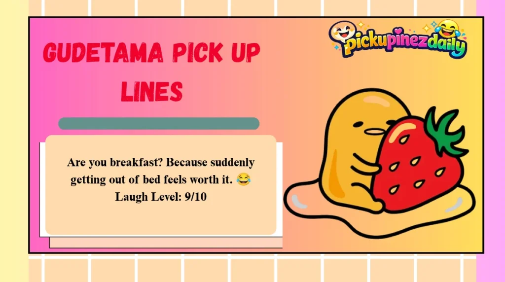 Gudetama Pick Up Lines