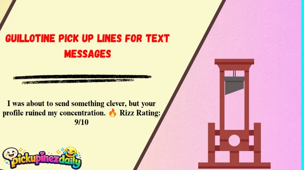 Guillotine Pick Up Lines for Text Messages