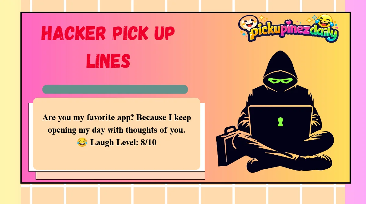 Hacker Pick Up Lines
