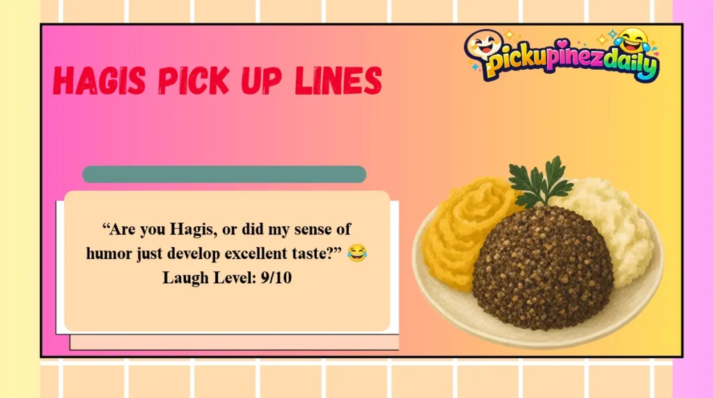 Hagis Pick Up Lines