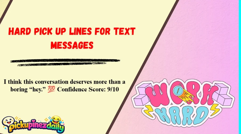 Hard Pick Up Lines for Text Messages