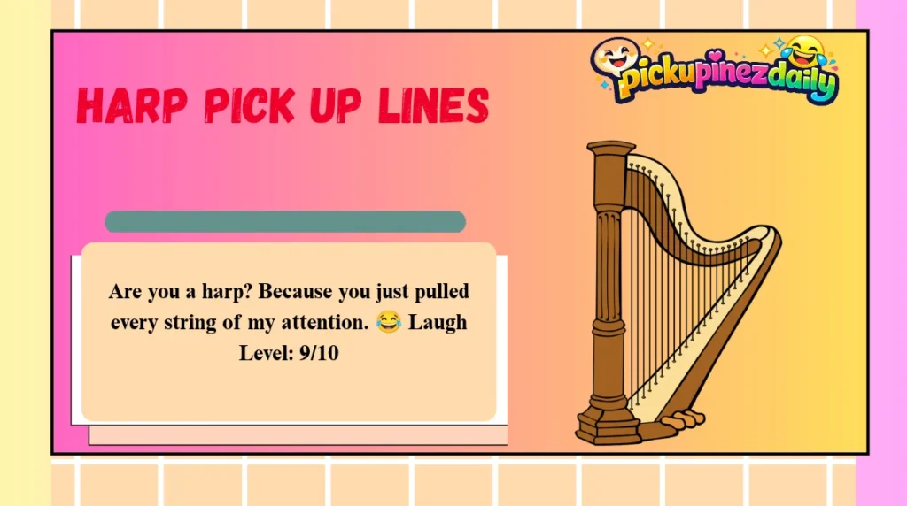 Harp Pick Up Lines