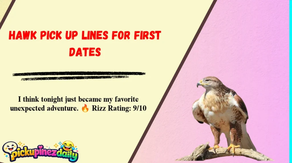 Hawk Pick Up Lines for First Dates