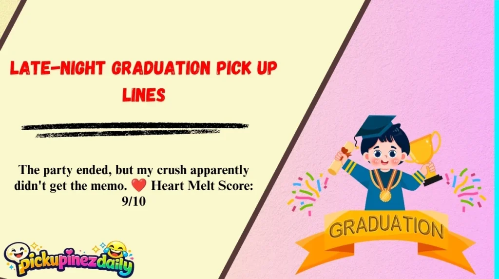 Late-Night Graduation Pick Up Lines