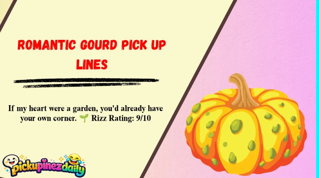 Romantic Gourd Pick Up Lines