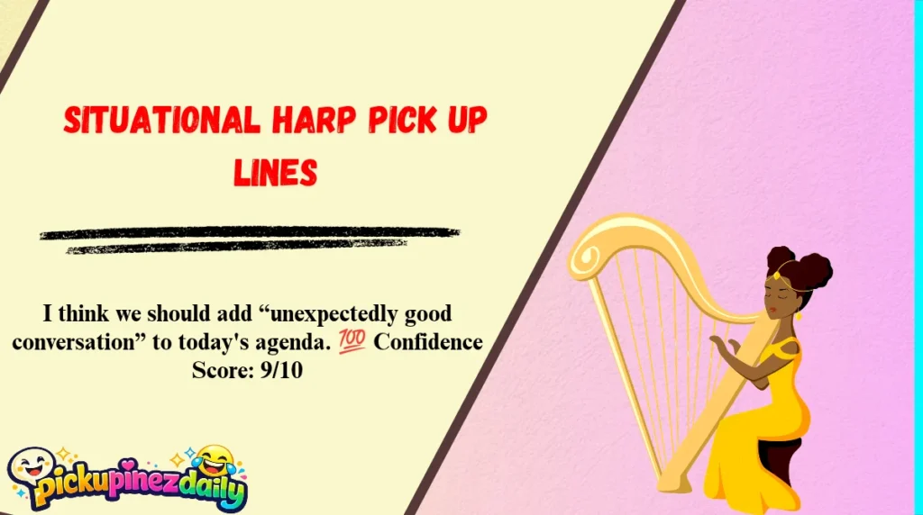 Situational Harp Pick Up Lines